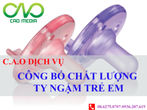 Công bố chất lượng ty ngậm cho trẻ nhỏ